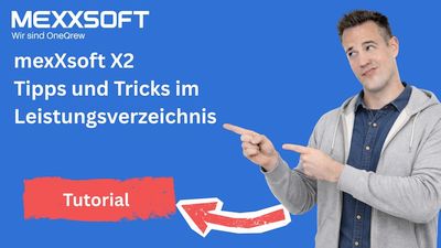 Tipps und Tricks im Leistungsverzeichnis - mexXsoft X2